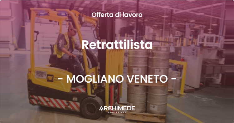 OFFERTA LAVORO - Retrattilista - MOGLIANO VENETO (TV)