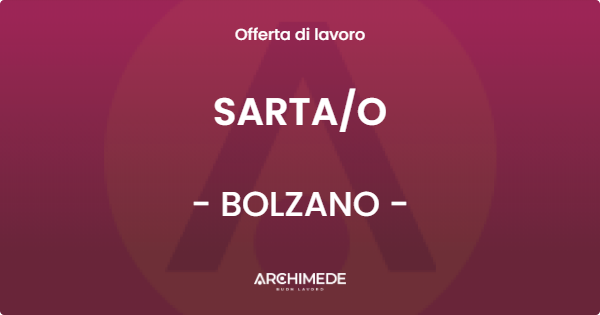 OFFERTA LAVORO - SARTA/O - BOLZANO (BZ)