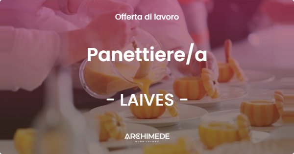 OFFERTA LAVORO - Panettiere/a - LAIVES (BZ)