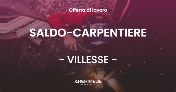 OFFERTA LAVORO - SALDO-CARPENTIERE - VILLESSE