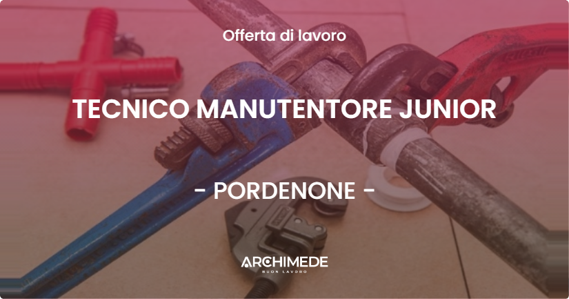 OFFERTA LAVORO - TECNICO MANUTENTORE JUNIOR - PORDENONE