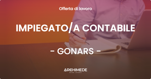 OFFERTA LAVORO - IMPIEGATO/A CONTABILE - GONARS (UD)