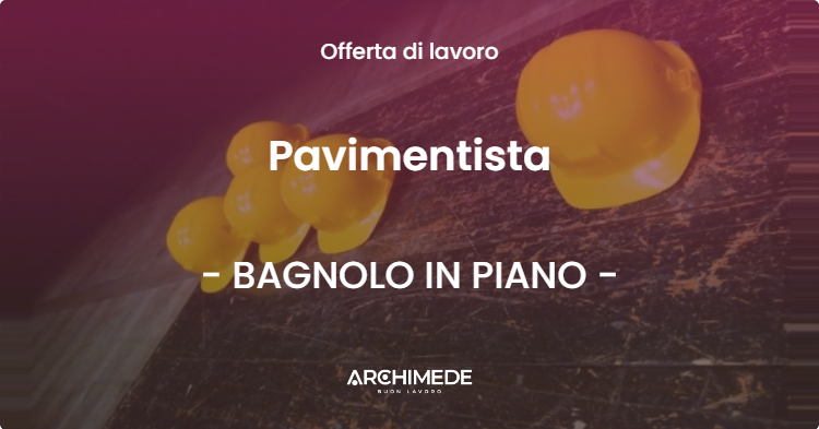 OFFERTA LAVORO - Pavimentista - BAGNOLO IN PIANO (RE)