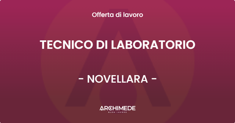 OFFERTA LAVORO - TECNICO DI LABORATORIO - NOVELLARA (RE)