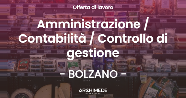 OFFERTA LAVORO - Amministrazione / Contabilità / Controllo di gestione - BOLZANO (BZ)