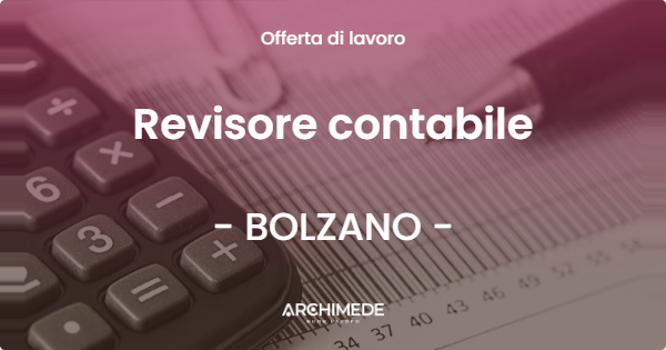 OFFERTA LAVORO - Revisore contabile - BOLZANO