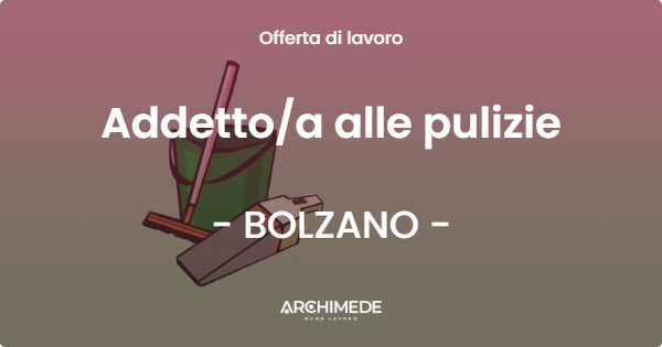 OFFERTA LAVORO - Addettoa alle pulizie - BOLZANO