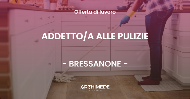 OFFERTA LAVORO - ADDETTOA ALLE PULIZIE - BRESSANONE