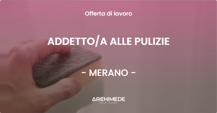 OFFERTA LAVORO - ADDETTOA ALLE PULIZIE - MERANO