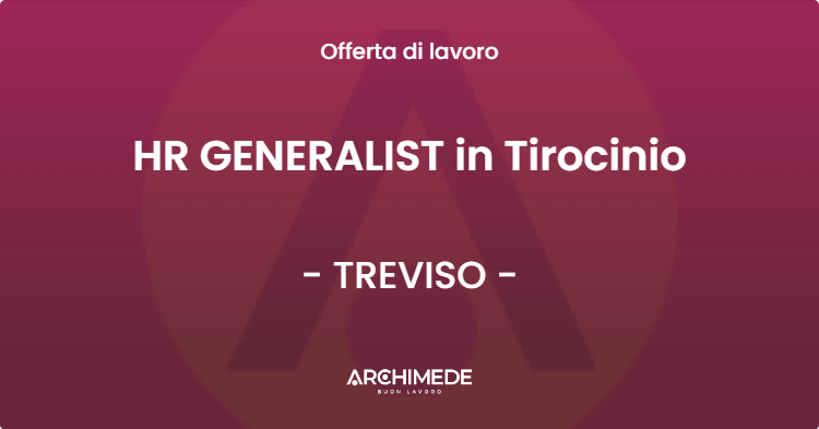 OFFERTA LAVORO - HR GENERALIST in Tirocinio - TREVISO