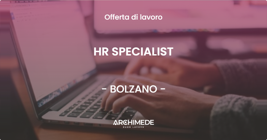 OFFERTA LAVORO - HR SPECIALIST - BOLZANO