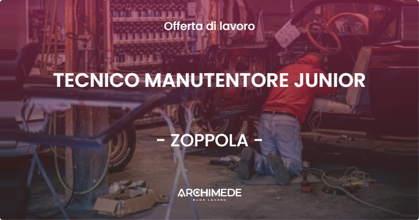 OFFERTA LAVORO - TECNICO MANUTENTORE JUNIOR - ZOPPOLA