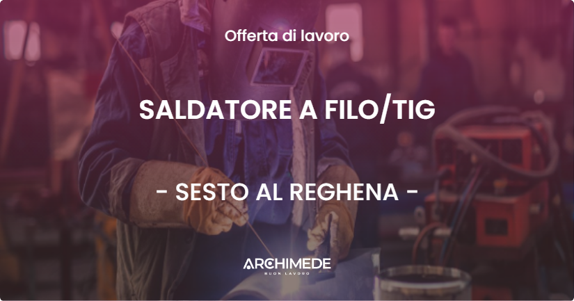 OFFERTA LAVORO - SALDATORE A FILOTIG - SESTO AL REGHENA