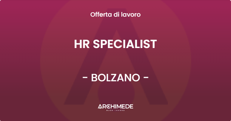 OFFERTA LAVORO - HR SPECIALIST - BOLZANO