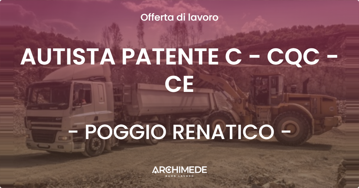 OFFERTA LAVORO - AUTISTA PATENTE C - CQC - CE - POGGIO RENATICO (FE)
