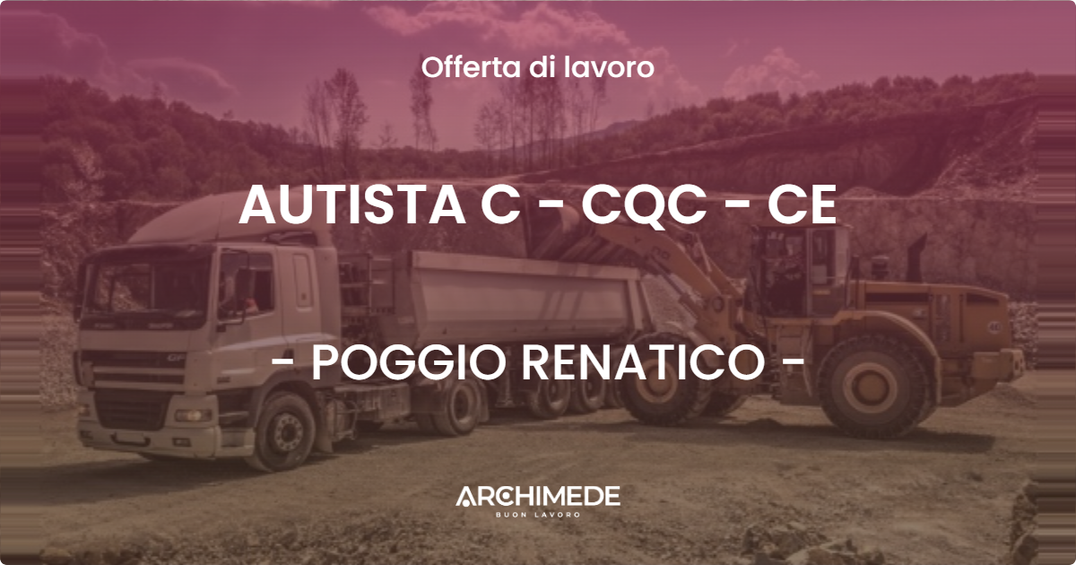 OFFERTA LAVORO - AUTISTA C - CQC - CE - POGGIO RENATICO (FE)