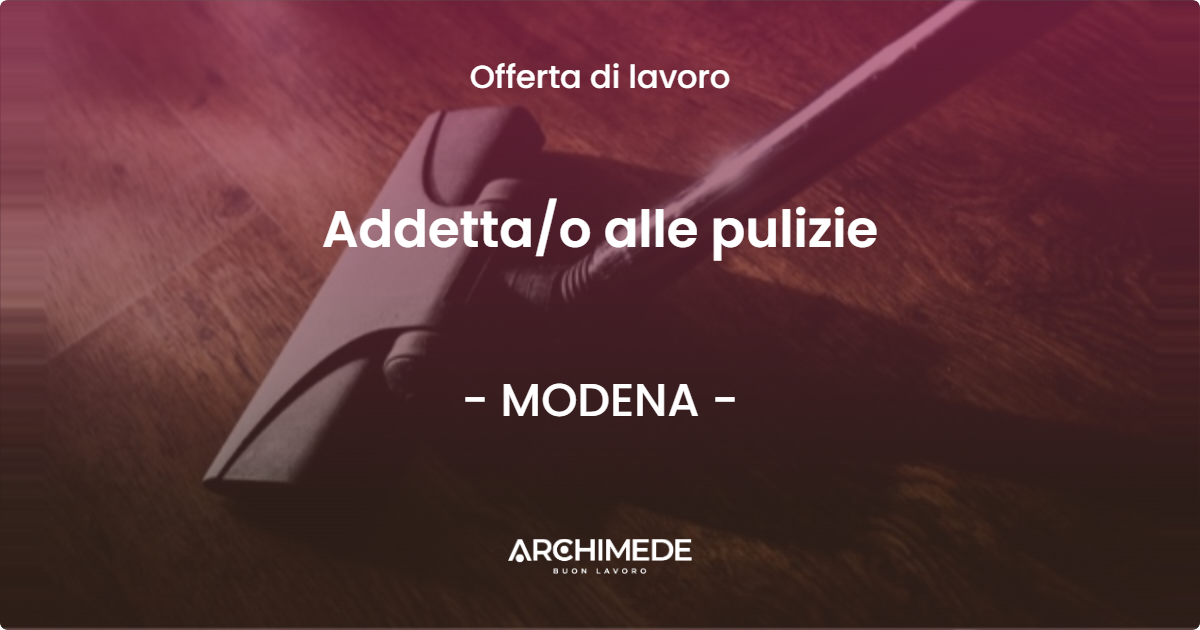 OFFERTA LAVORO - Addettao alle pulizie - MODENA