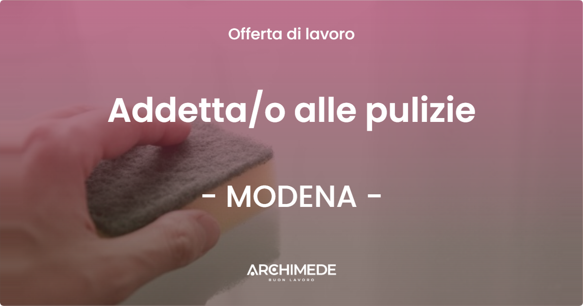 OFFERTA LAVORO - Addettao alle pulizie - MODENA
