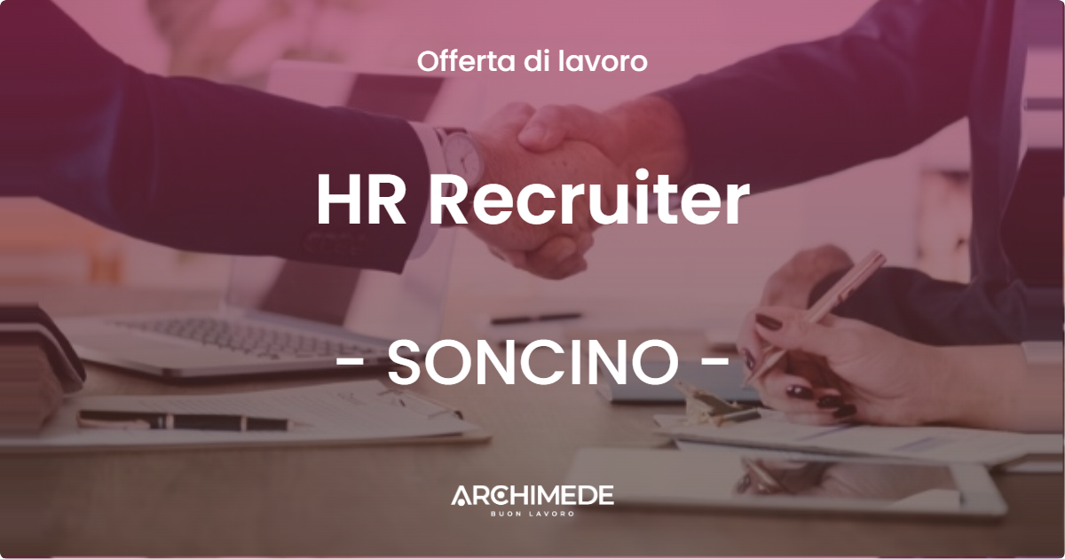 OFFERTA LAVORO - HR Recruiter - SONCINO