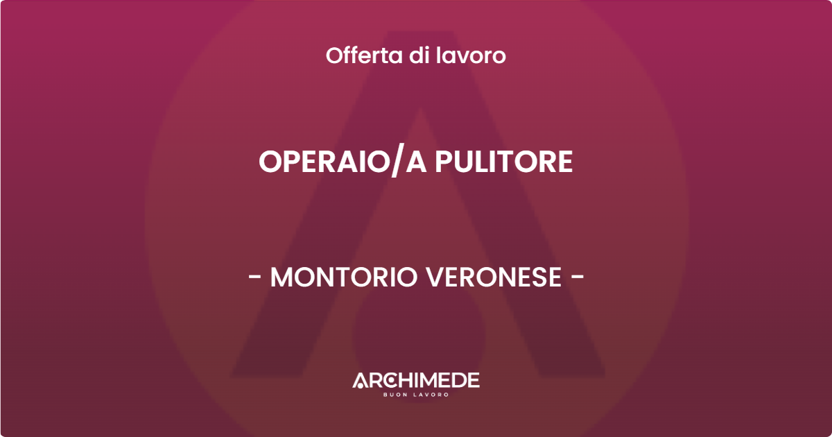 OFFERTA LAVORO - OPERAIOA PULITORE - MONTORIO VERONESE
