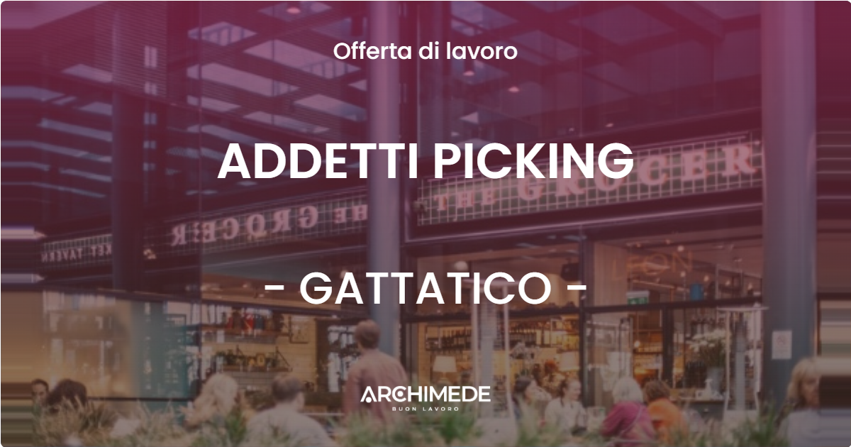 OFFERTA LAVORO - ADDETTI PICKING - GATTATICO