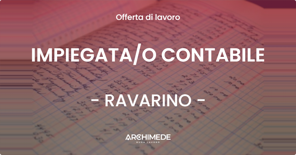 OFFERTA LAVORO - IMPIEGATA/O CONTABILE - RAVARINO (MO)