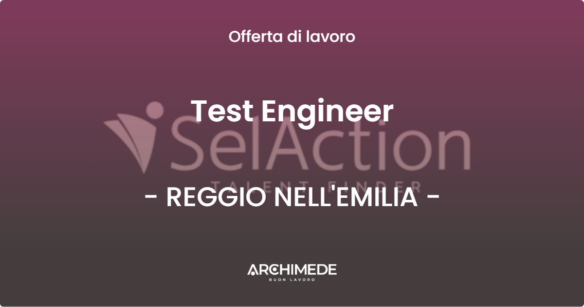 OFFERTA LAVORO - Test Engineer - REGGIO NELL'EMILIA (RE)