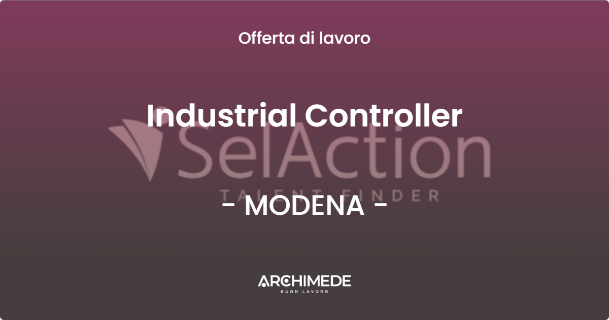 OFFERTA LAVORO - Industrial Controller - MODENA