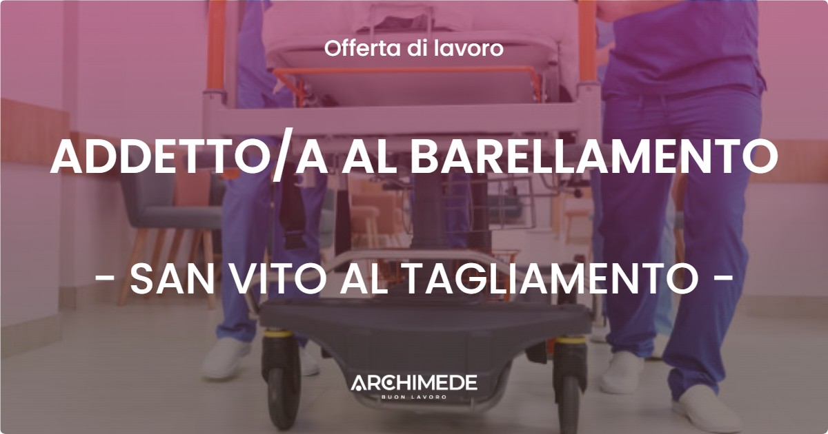 OFFERTA LAVORO - ADDETTOA AL BARELLAMENTO - SAN VITO AL TAGLIAMENTO
