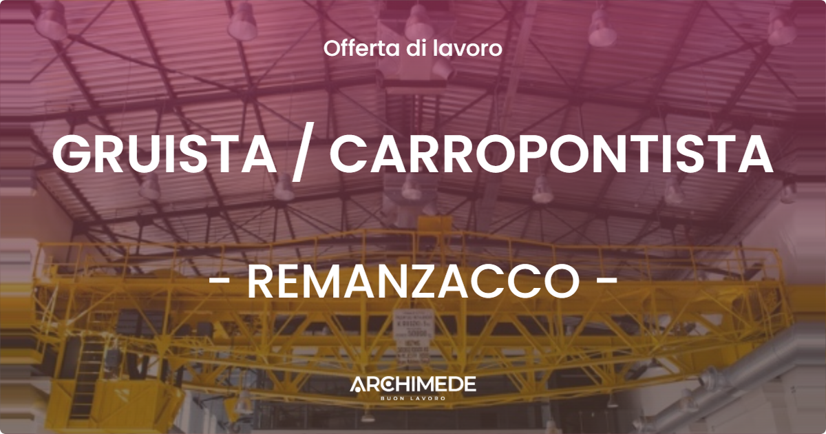 OFFERTA LAVORO - GRUISTA  CARROPONTISTA - REMANZACCO