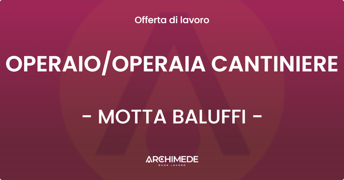 OFFERTA LAVORO - OPERAIOOPERAIA CANTINIERE - MOTTA BALUFFI