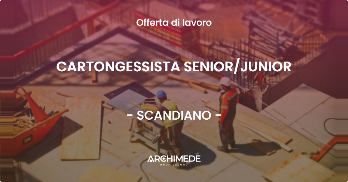 OFFERTA LAVORO - CARTONGESSISTA SENIORJUNIOR - SCANDIANO