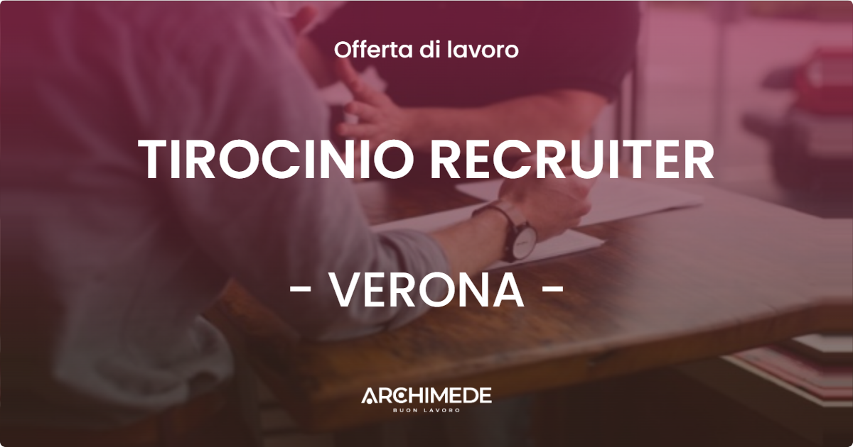 OFFERTA LAVORO - TIROCINIO RECRUITER - VERONA