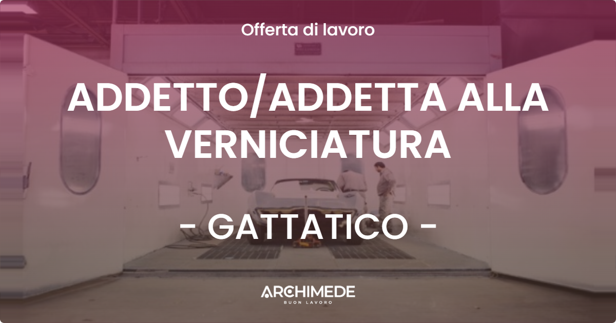OFFERTA LAVORO - ADDETTOADDETTA ALLA VERNICIATURA - GATTATICO