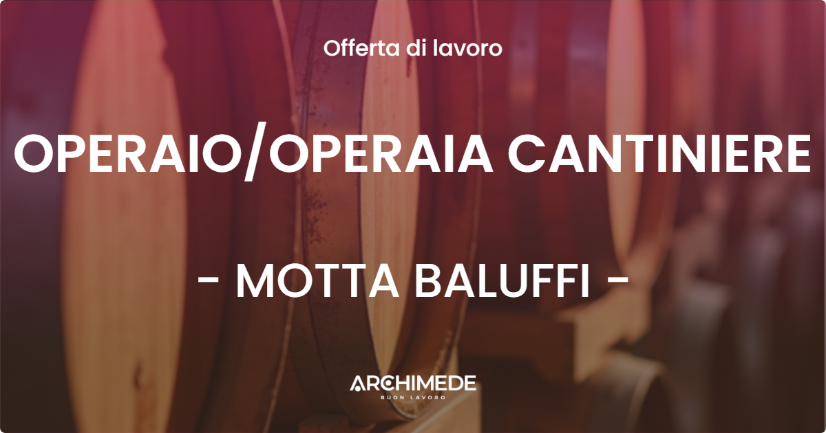 OFFERTA LAVORO - OPERAIOOPERAIA CANTINIERE - MOTTA BALUFFI
