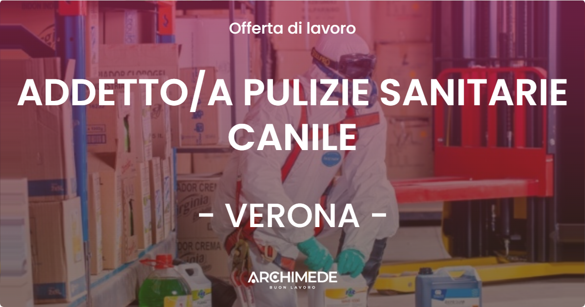 OFFERTA LAVORO - ADDETTOA PULIZIE SANITARIE CANILE - VERONA