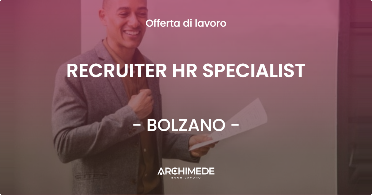 OFFERTA LAVORO - RECRUITER HR SPECIALIST - BOLZANO