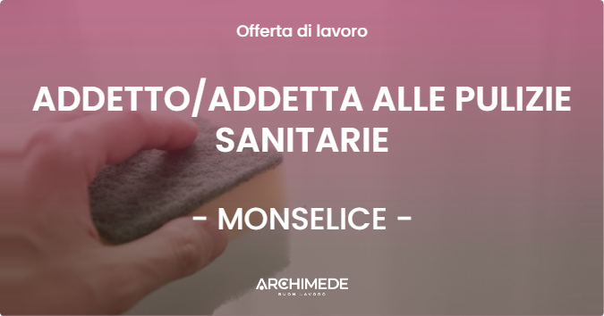 OFFERTA LAVORO - ADDETTOADDETTA ALLE PULIZIE SANITARIE - MONSELICE