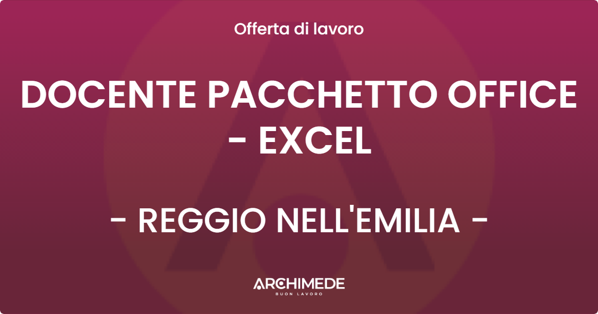 OFFERTA LAVORO - DOCENTE PACCHETTO OFFICE - EXCEL - REGGIO NELL'EMILIA