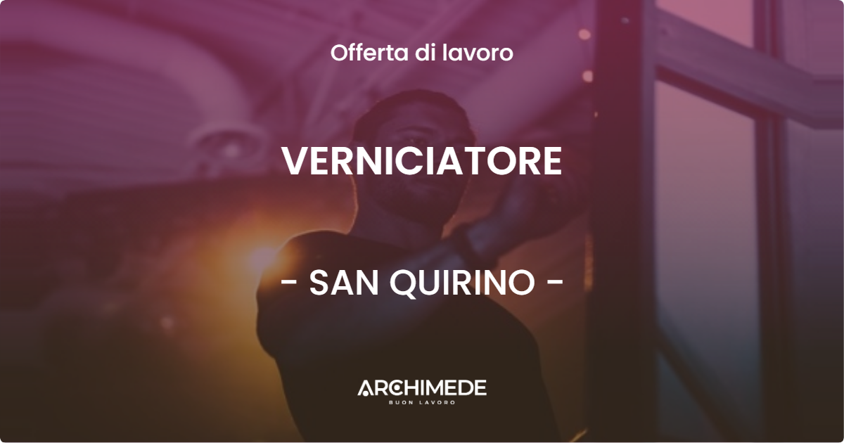 OFFERTA LAVORO - VERNICIATORE - SAN QUIRINO