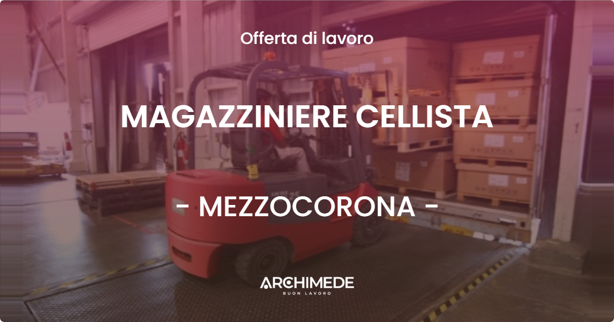 OFFERTA LAVORO - MAGAZZINIERE CELLISTA - MEZZOCORONA