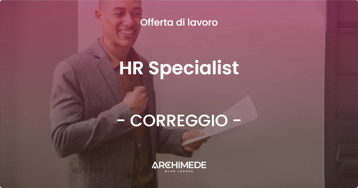 OFFERTA LAVORO - HR Specialist - CORREGGIO