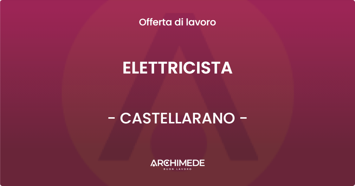 OFFERTA LAVORO - ELETTRICISTA - CASTELLARANO