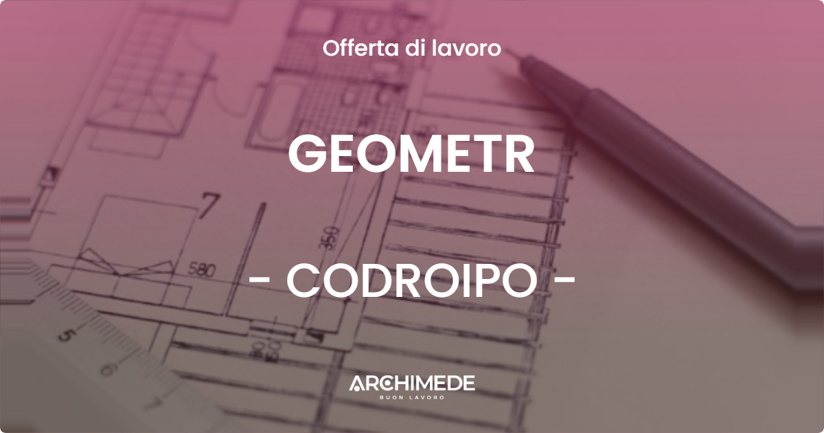 OFFERTA LAVORO - GEOMETR - CODROIPO