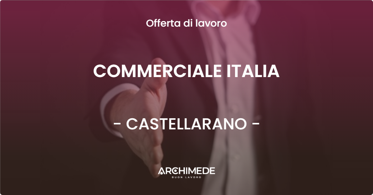 OFFERTA LAVORO - COMMERCIALE ITALIA - CASTELLARANO