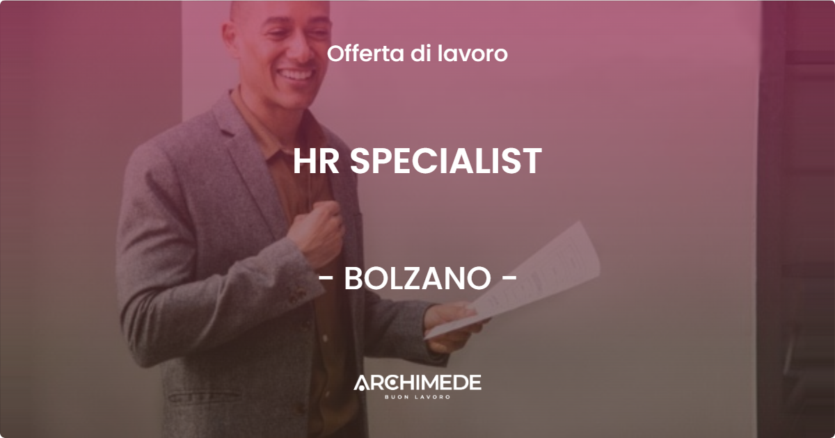 OFFERTA LAVORO - HR SPECIALIST - BOLZANO (BZ)