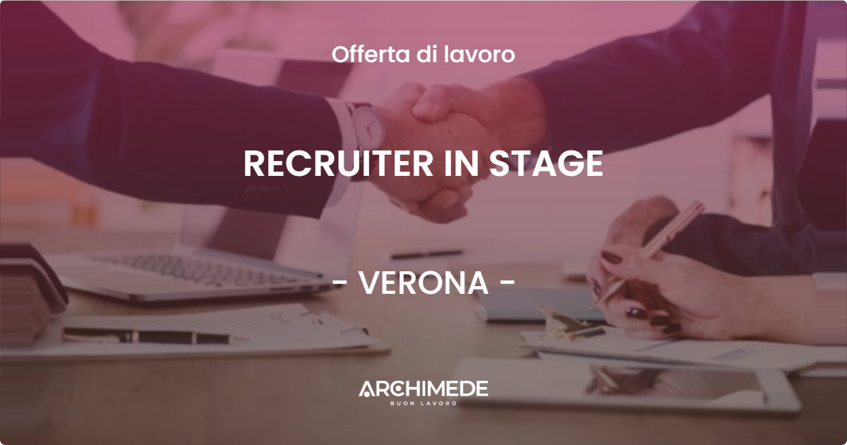 OFFERTA LAVORO - RECRUITER IN STAGE - VERONA (VR)