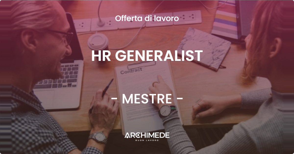 OFFERTA LAVORO - HR GENERALIST - MESTRE (VE)