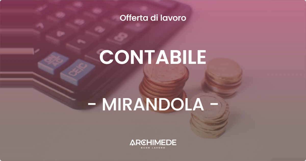 OFFERTA LAVORO - CONTABILE - MIRANDOLA (MO)