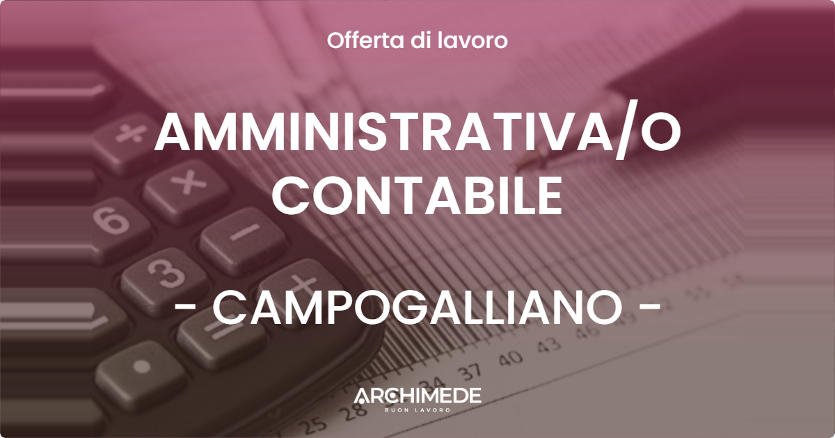 OFFERTA LAVORO - AMMINISTRATIVA/O CONTABILE - CAMPOGALLIANO (MO)